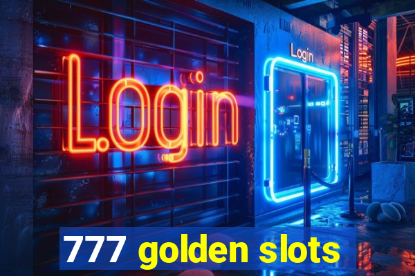 777 golden slots