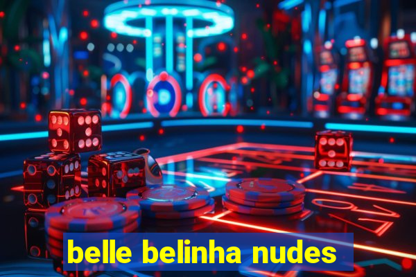 belle belinha nudes