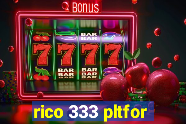 rico 333 pltfor