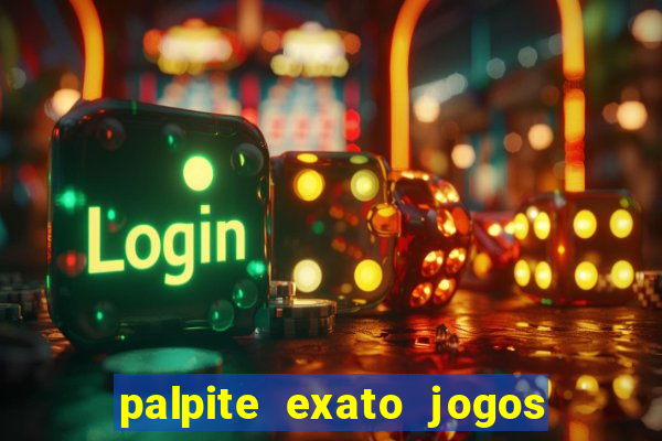 palpite exato jogos de hoje