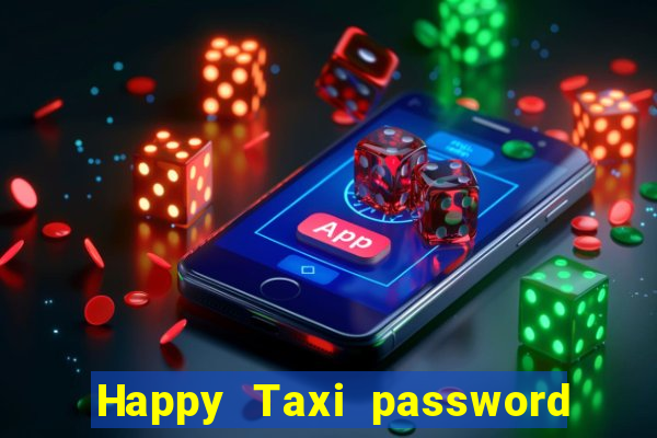 Happy Taxi password road 96 road 96 happy taxi security