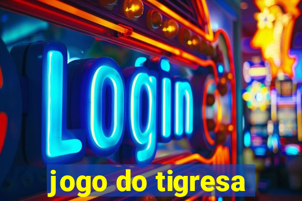 jogo do tigresa