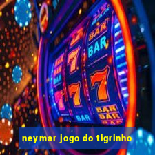 neymar jogo do tigrinho