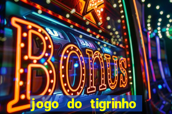 jogo do tigrinho bet vip