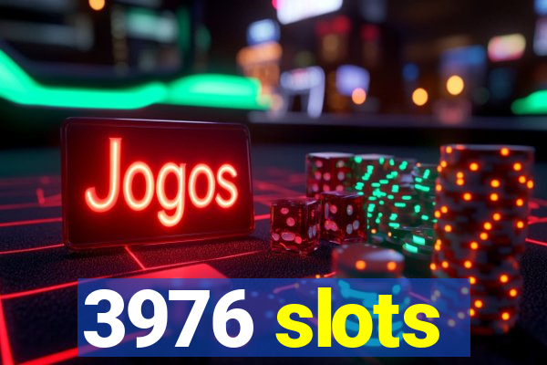 3976 slots