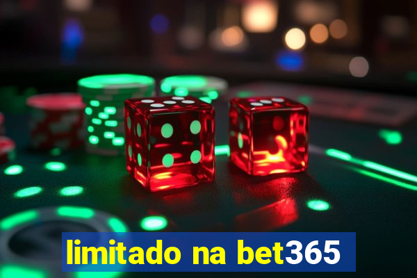 limitado na bet365