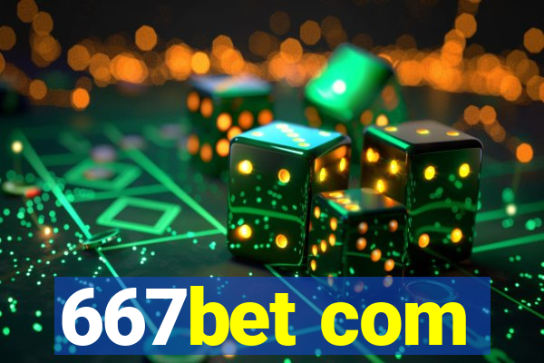 667bet com