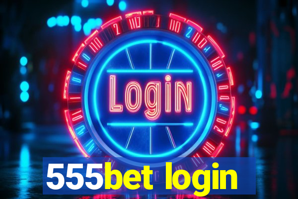 555bet login