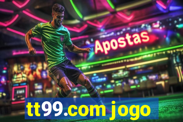 tt99.com jogo