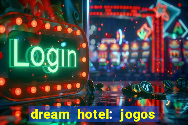 dream hotel: jogos de hotel