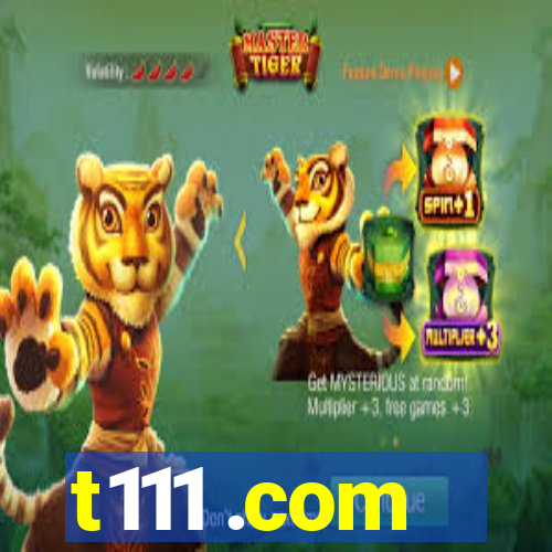 t111 .com