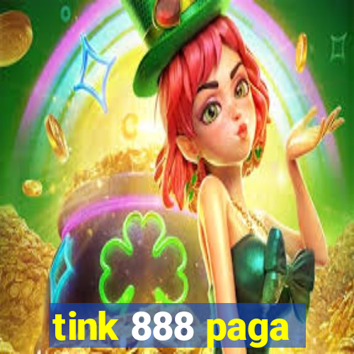 tink 888 paga