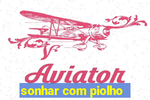 sonhar com piolho