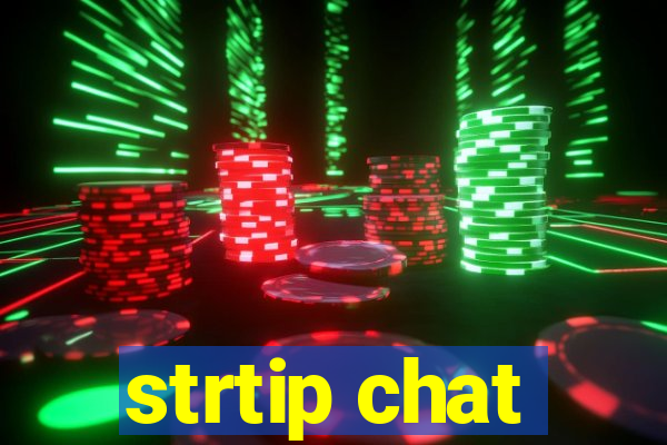 strtip chat