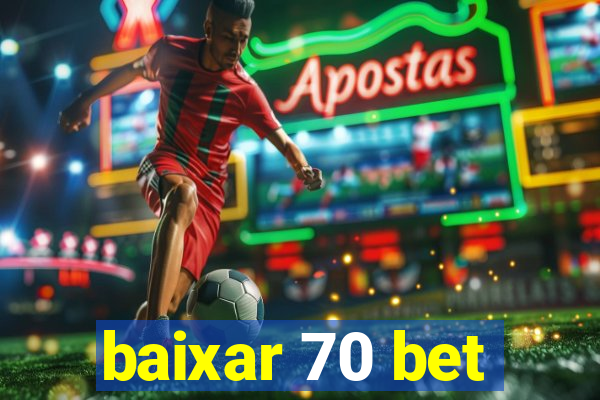 baixar 70 bet