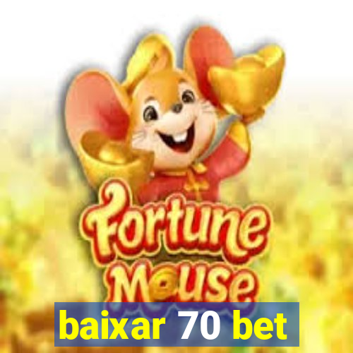 baixar 70 bet