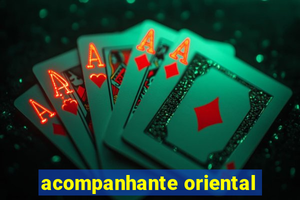 acompanhante oriental