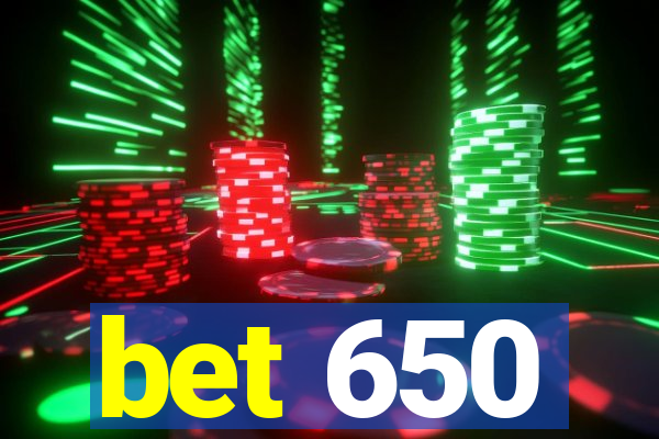 bet 650