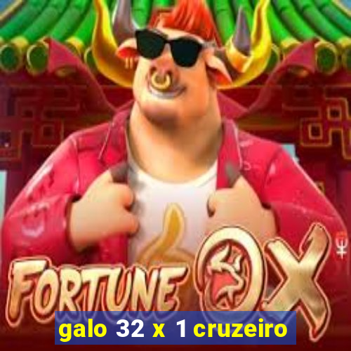 galo 32 x 1 cruzeiro