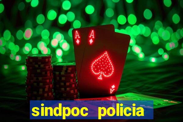 sindpoc policia civil bahia