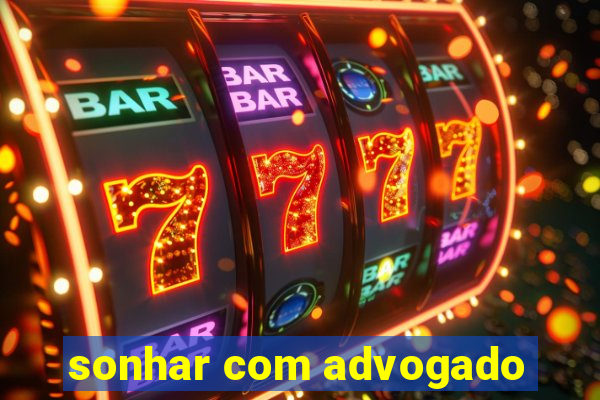 sonhar com advogado