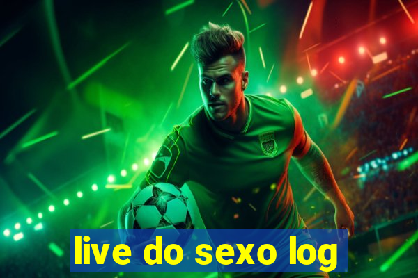 live do sexo log