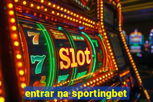 entrar na sportingbet