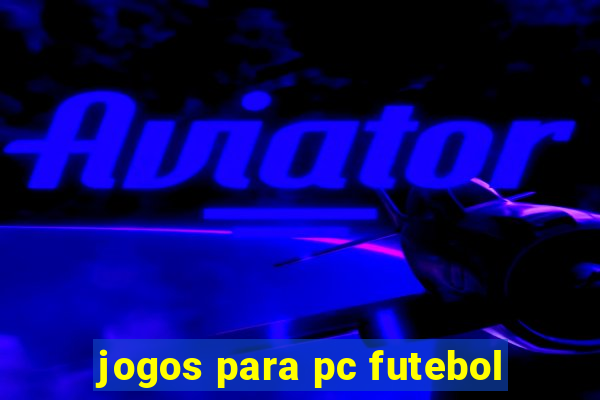 jogos para pc futebol