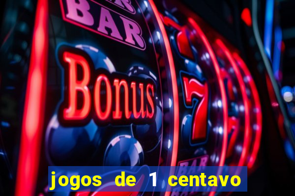 jogos de 1 centavo vai de bet