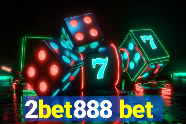 2bet888 bet