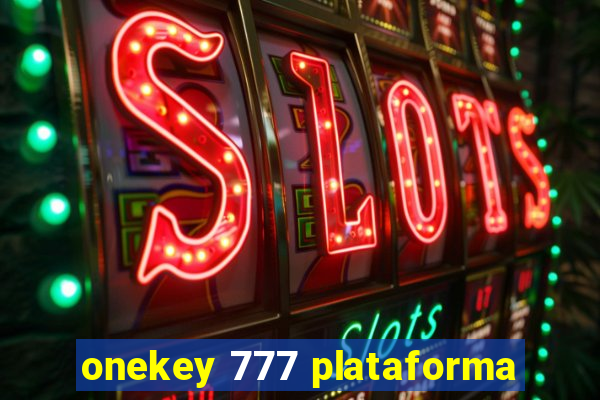 onekey 777 plataforma