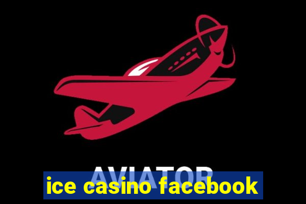 ice casino facebook