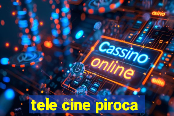 tele cine piroca