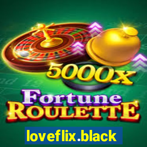 loveflix.black