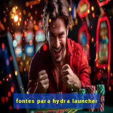 fontes para hydra launcher