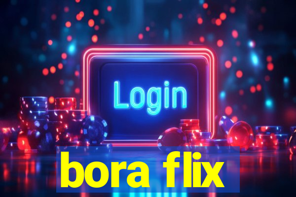 bora flix