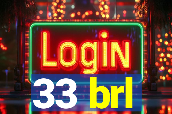 33 brl