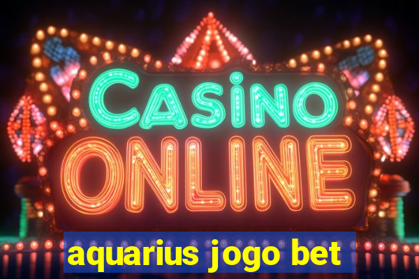 aquarius jogo bet