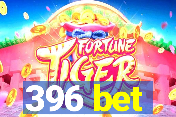 396 bet