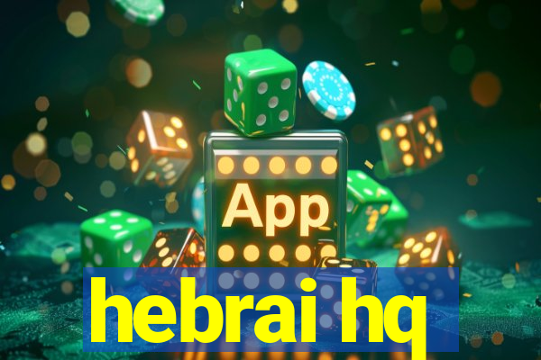 hebrai hq