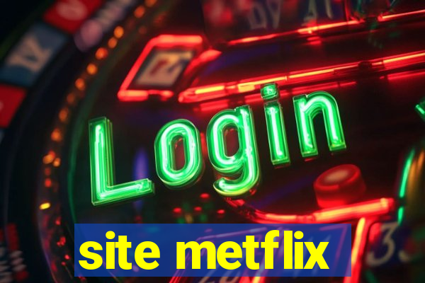 site metflix