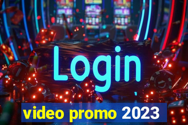 video promo 2023