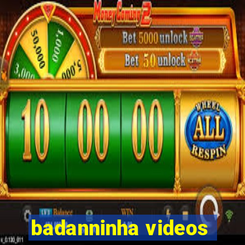 badanninha videos