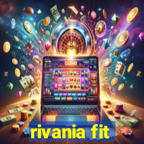 rivania fit