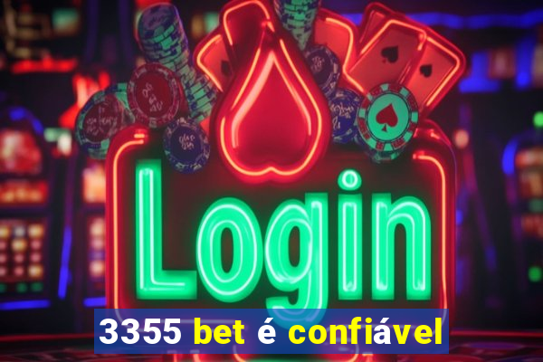 3355 bet é confiável