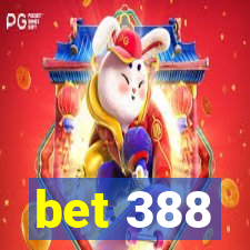 bet 388