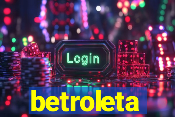 betroleta