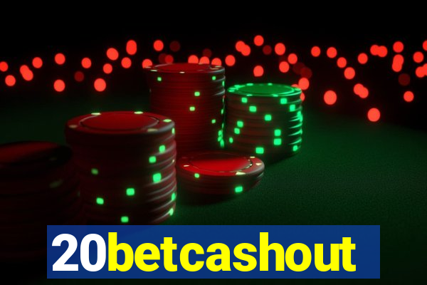 20betcashout