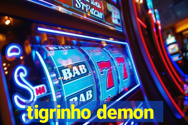 tigrinho demon