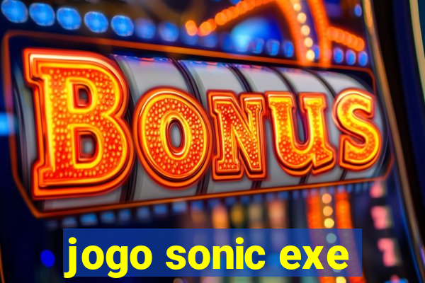 jogo sonic exe